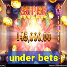 under bets