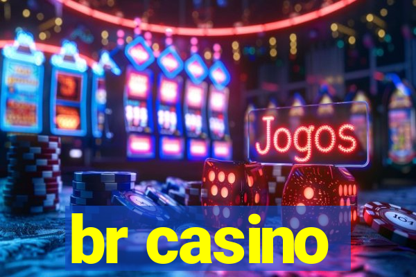 br casino