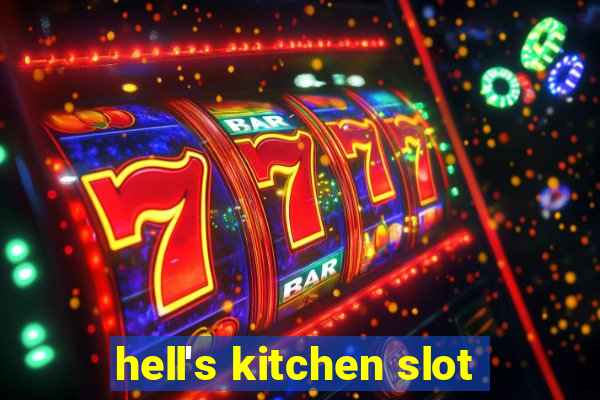 hell's kitchen slot