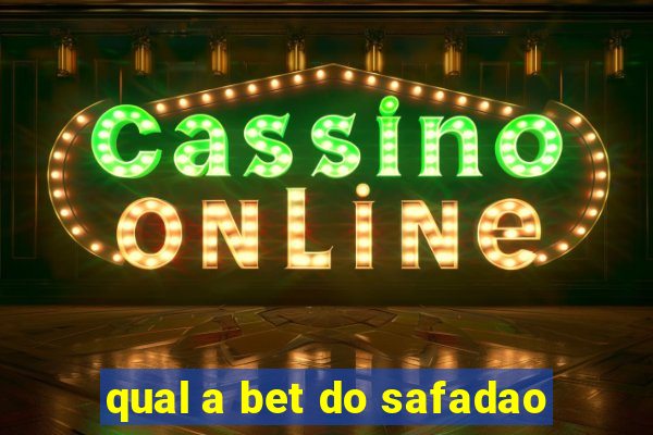 qual a bet do safadao