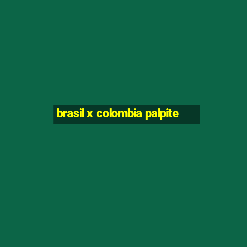 brasil x colombia palpite