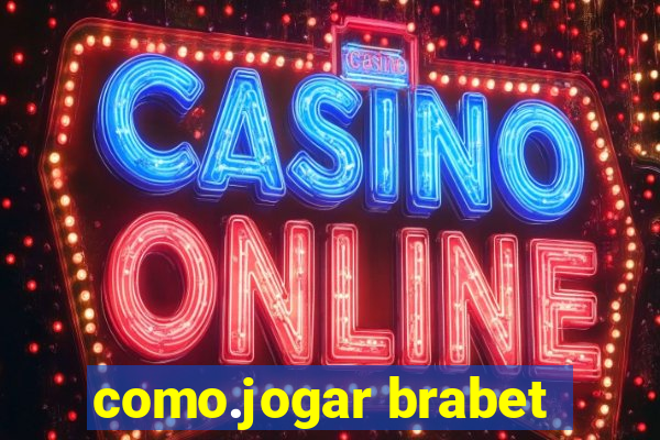 como.jogar brabet