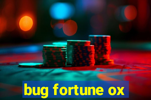 bug fortune ox