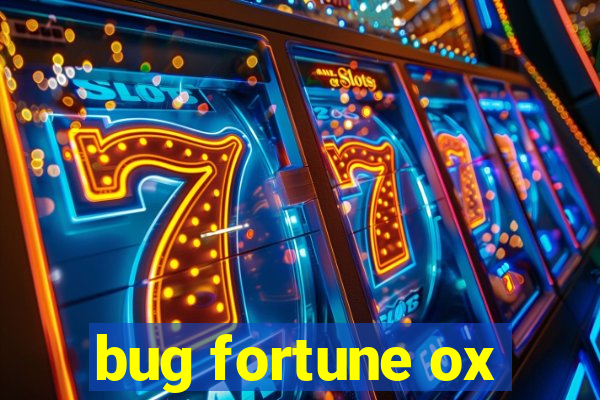 bug fortune ox