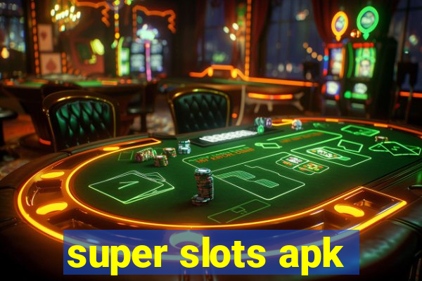 super slots apk