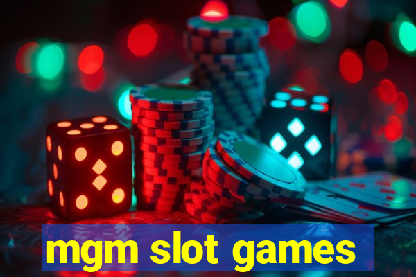 mgm slot games