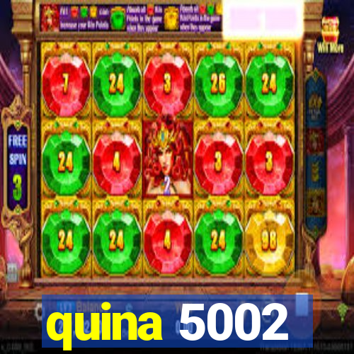 quina 5002