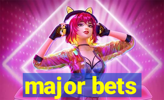 major bets