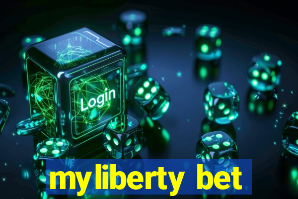 myliberty bet