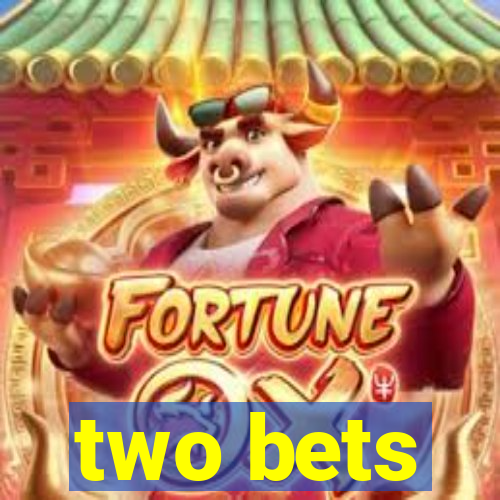 two bets