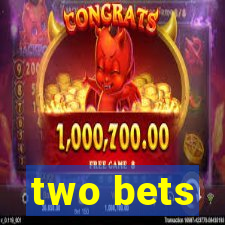 two bets