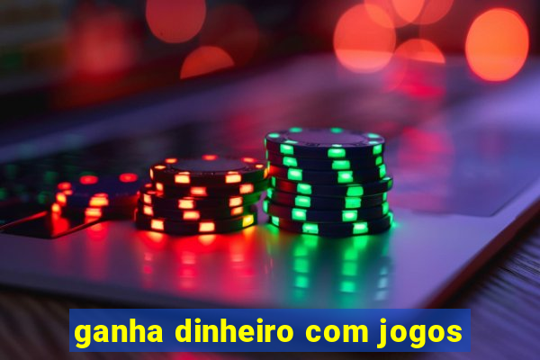 ganha dinheiro com jogos