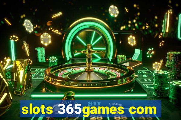 slots 365games com