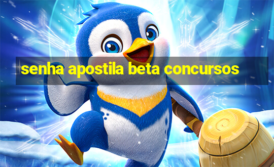 senha apostila beta concursos