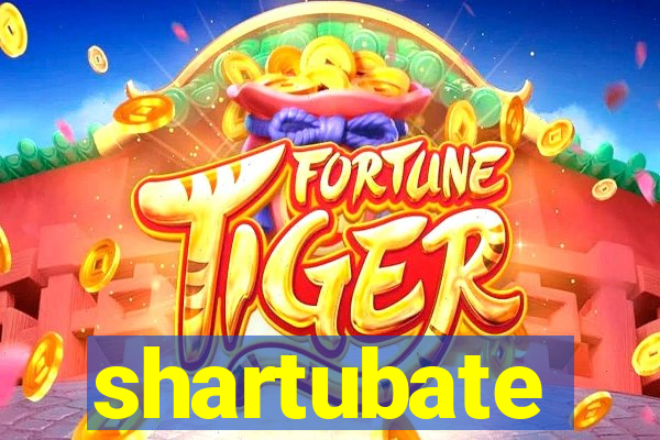 shartubate