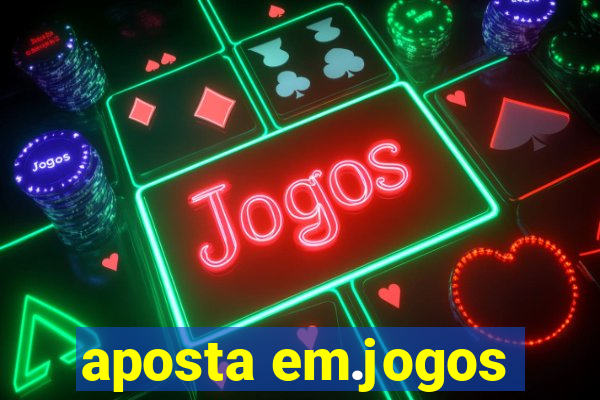 aposta em.jogos