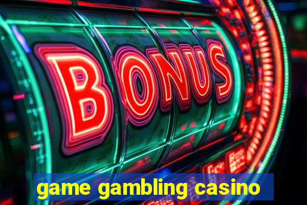 game gambling casino