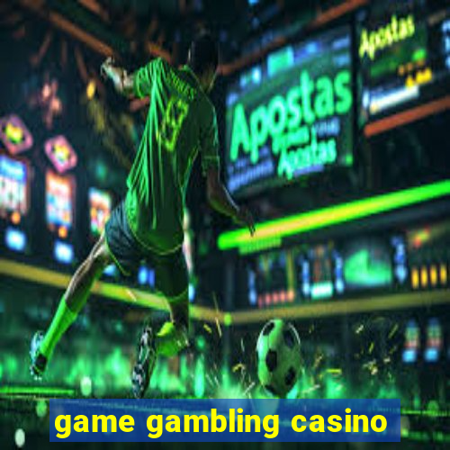 game gambling casino