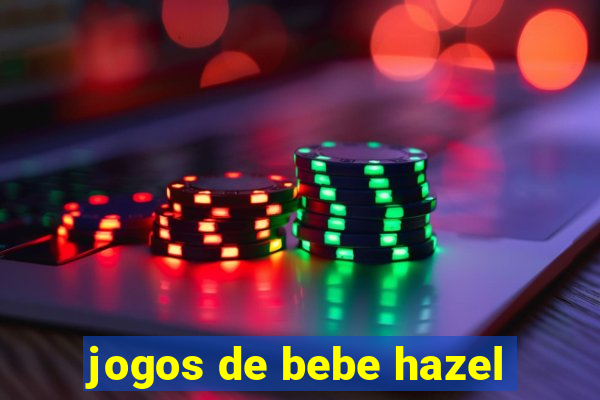 jogos de bebe hazel