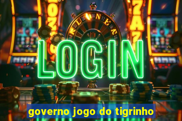 governo jogo do tigrinho