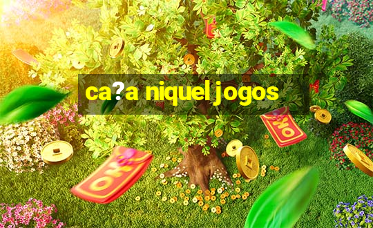 ca?a niquel jogos