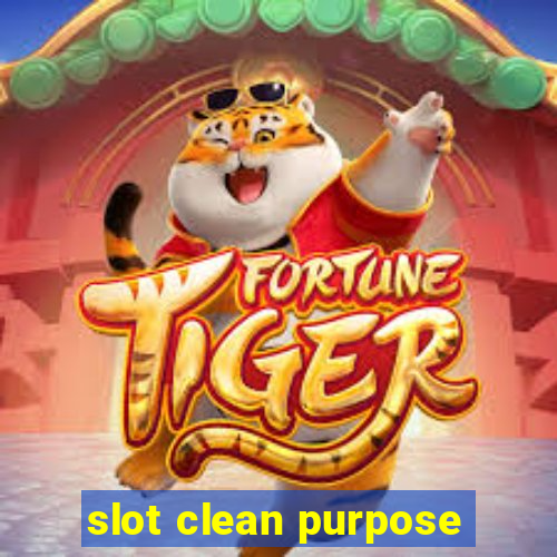 slot clean purpose