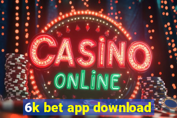 6k bet app download