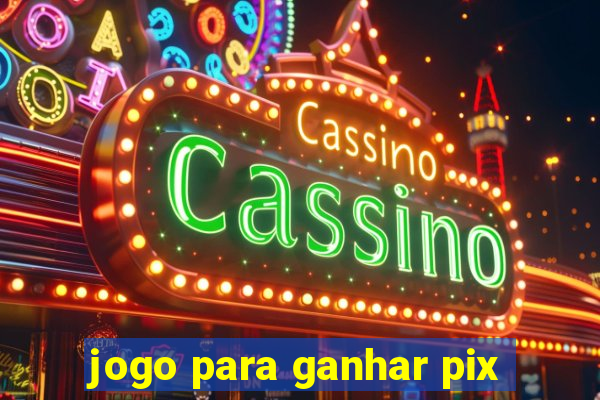 jogo para ganhar pix