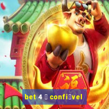 bet 4 茅 confi谩vel