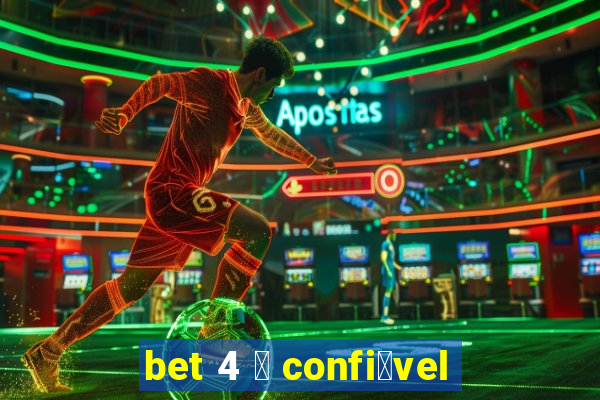 bet 4 茅 confi谩vel