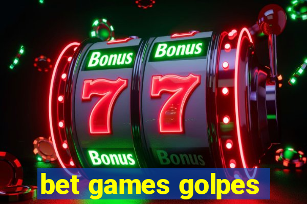 bet games golpes