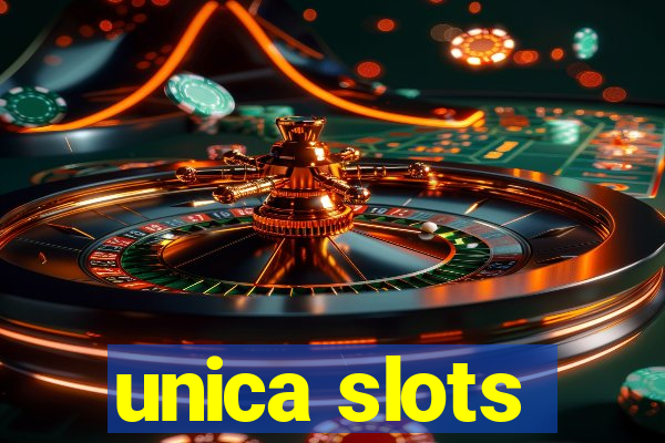 unica slots