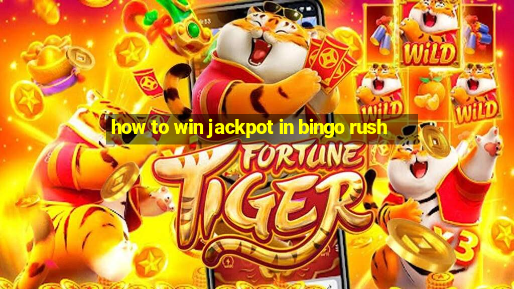 how to win jackpot in bingo rush