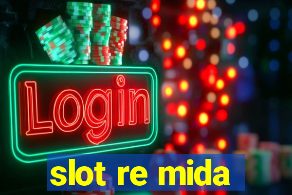 slot re mida