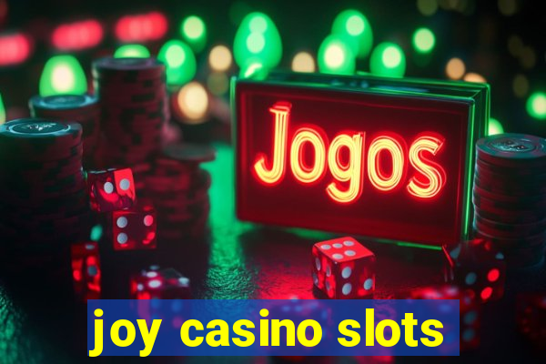 joy casino slots