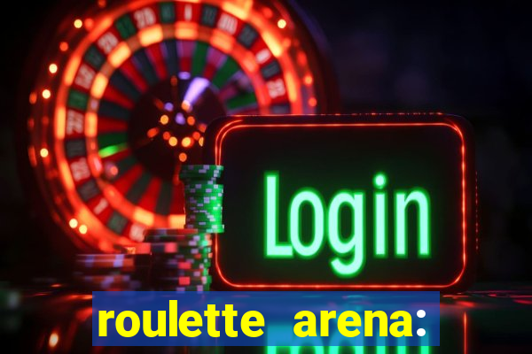 roulette arena: roleta online