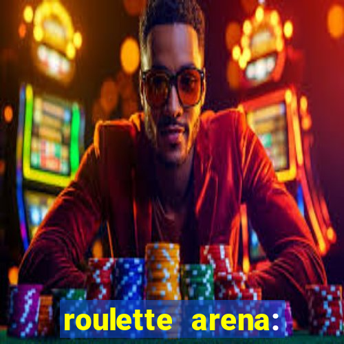 roulette arena: roleta online