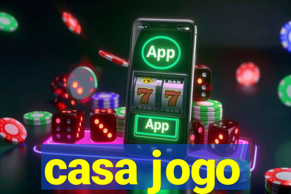 casa jogo