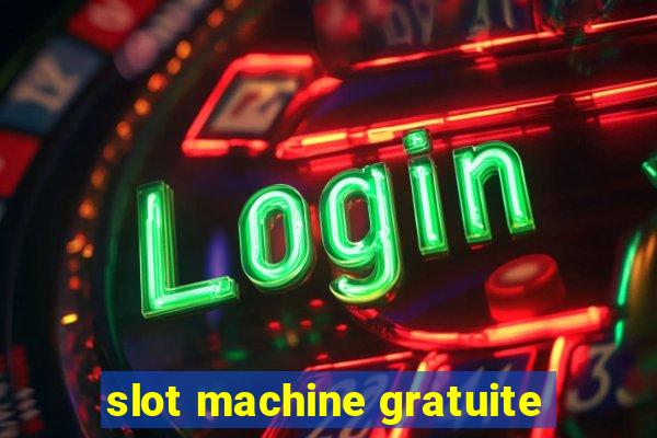 slot machine gratuite