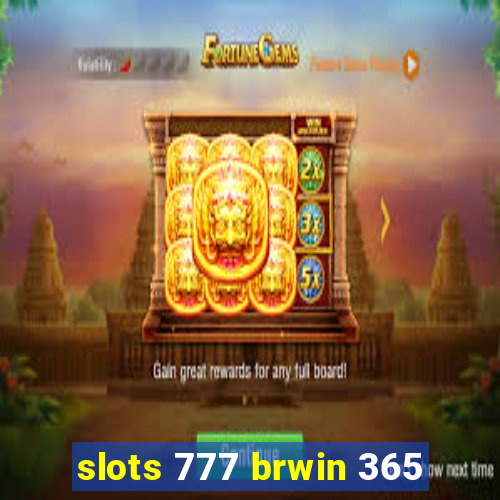 slots 777 brwin 365