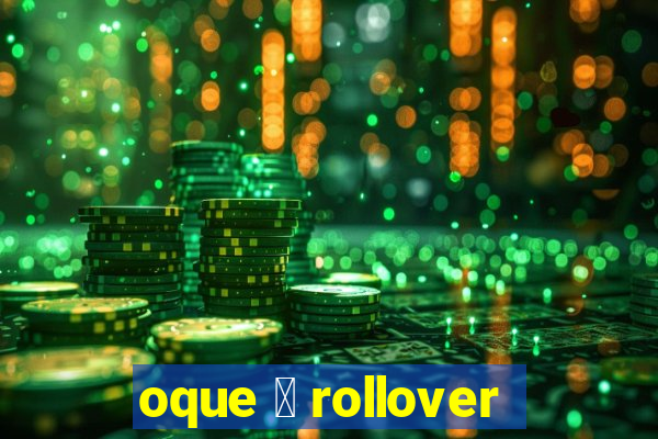 oque 茅 rollover