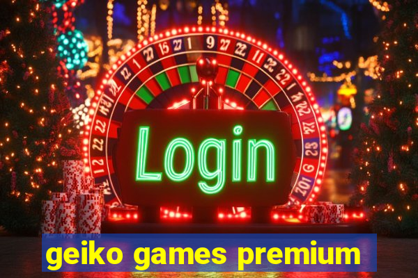 geiko games premium