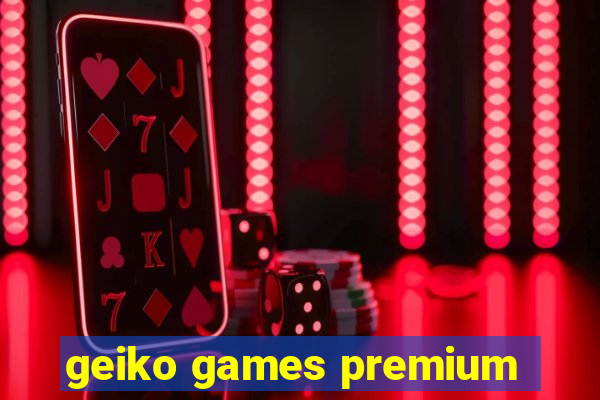 geiko games premium