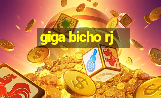 giga bicho rj