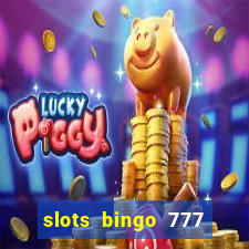 slots bingo 777 paga mesmo