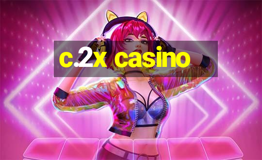 c.2x casino