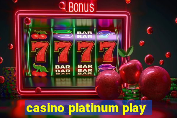 casino platinum play