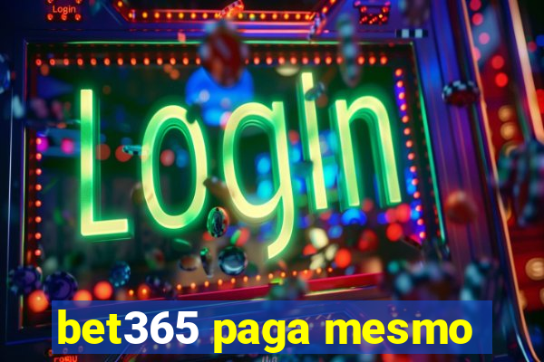 bet365 paga mesmo