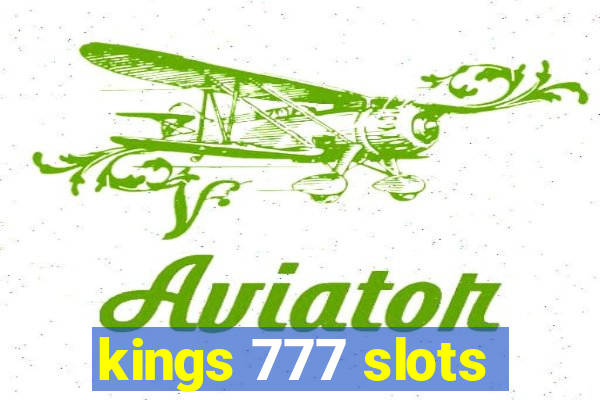 kings 777 slots