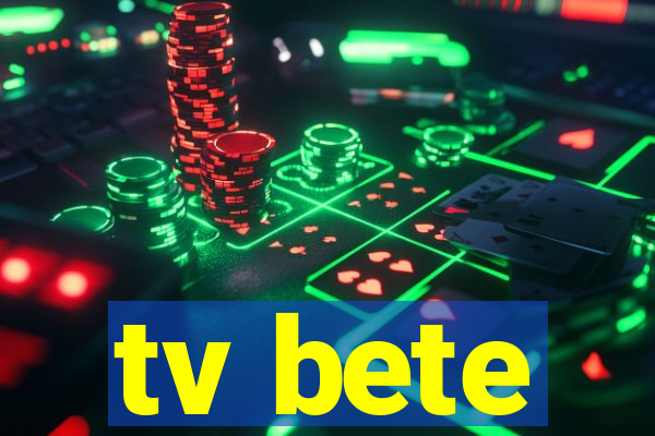 tv bete